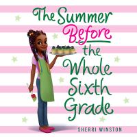 The Summer Before the Whole Sixth Grade